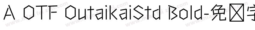 A OTF OutaikaiStd Bold字体转换